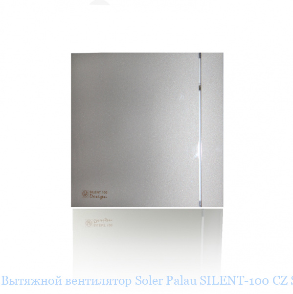 �������� ���������� Soler Palau SILENT-100 CZ SILVER DESIGN